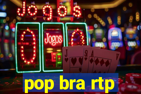 pop bra rtp